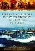 Cover: Liberating Europe: D-Day to Victory in Europe 1944-1945 - Pen & Sword Military