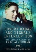 Cover: Covert Radar and Signals Interception: The Secret Career of Eric Ackermann - Pen & Sword Aviation