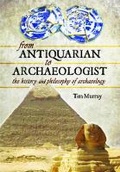 Cover: From Antiquarian to Archaeologist - Pen & Sword Books Ltd