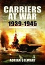Cover: Carriers at War 1939-1945 - Pen & Sword Maritime