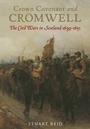 Cover: Crown Covenant and Cromwell: The Civil Wars in Scotland 1639-1651 - Frontline Books