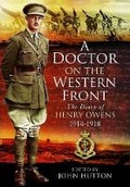 Cover: Doctor on the Western Front: The Diary of Henry Owens 1914-1918 - Pen & Sword Military