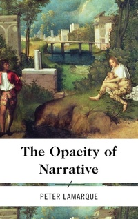 Enlarge image Cover: The Opacity of Narrative - Rowman & Littlefield International