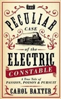 Cover: The Peculiar Case of the Electric Constable - Oneworld Publications