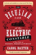 Cover: The Peculiar Case of the Electric Constable - Oneworld Publications