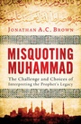 Cover: Misquoting Muhammad - Oneworld Publications