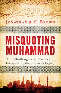 Enlarge image Cover: Misquoting Muhammad - Oneworld Publications