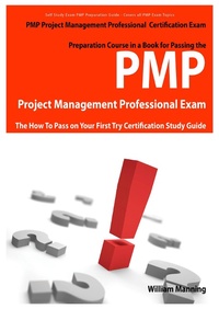 Abbildung von: PMP Project Management Professional Certification Exam Preparation Course in a Book for Passing the PMP Project Management Professional Exam - The How To Pass on Your First Try Certification Study Guide - Emereo Publishing
