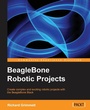 Cover: Beaglebone Robotic Projects - Packt Publishing