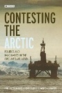 Cover: Contesting the Arctic - I.B. Tauris