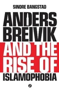 Cover: Anders Breivik and the Rise of Islamophobia - Zed Books Ltd