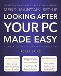 Cover: Looking After Your PC Made Easy - Flame Tree Publishing