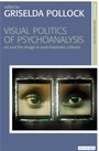 Cover: Visual Politics of Psychoanalysis - I.B. Tauris