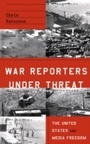 Cover: War Reporters Under Threat - Pluto Press