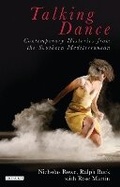 Cover: Talking Dance: Contemporary Histories from the Southern Mediterranean - I.B. Tauris