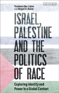 Cover: Israel, Palestine and the Politics of Race - I.B. Tauris