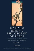 Cover: Daisaku Ikeda and Dialogue for Peace - I.B. Tauris