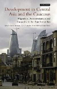 Enlarge image Cover: Development in Central Asia and the Caucasus - I.B. Tauris