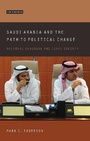 Cover: Saudi Arabia and the Path to Political Change - I.B. Tauris