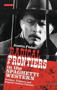 Enlarge image Cover: Radical Frontiers in the Spaghetti Western - I.B. Tauris