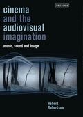 Cover: Cinema and the Audiovisual Imagination - I.B. Tauris