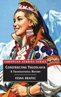 Cover: Constructing Yugoslavia - Red Globe Press
