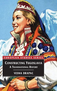 Enlarge image Cover: Constructing Yugoslavia - Red Globe Press