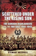 Cover: Scattered Under the Rising Sun - Pen and Sword