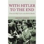 Cover: With Hitler to the End: the Memoir of Hitler's Valet - Frontline Books