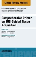 Cover: EUS-Guided Tissue Acquisition, An Issue of Gastrointestinal Endoscopy Clinics - Elsevier