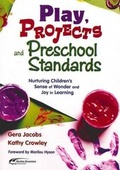 Cover: Play, Projects, and Preschool Standards - Hawker Brownlow Education Pty Ltd