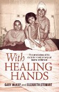 Cover: With Healing Hands - Allen & Unwin