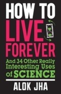 Cover: How to Live Forever - Quercus Publishing