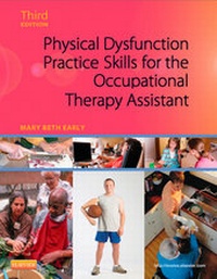 Abbildung von: Physical Dysfunction Practice Skills for the Occupational Therapy Assistant - E-Book - Mosby