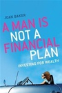 Cover: A Man Is Not a Financial Plan - Allen & Unwin