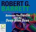 Cover: Between the Devlin and the Deep Blue Seas - Bolinda Audio Books