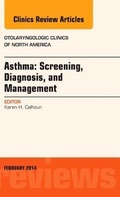 Cover: Asthma: Screening, Diagnosis, Management, An Issue of Otolaryngologic Clinics of North America: Volume 47-1 - Elsevier