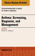Cover: Asthma: Screening, Diagnosis, Management, An Issue of Otolaryngologic Clinics of North America - Elsevier