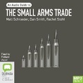 Cover: The Small Arms Trade - Bolinda Audio Books