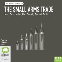 Enlarge image Cover: The Small Arms Trade - Bolinda Audio Books
