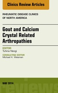 Cover: Gout and Calcium Crystal Related Arthropathies, An Issue of Rheumatic Disease Clinics - Elsevier