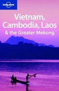 Cover: Vietnam Cambodia Laos and the Greater Mekong - Lonely Planet Publications