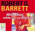 Cover: White Shoes, White Lines and Blackie - Bolinda Audio Books
