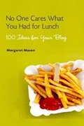 Cover: No One Cares What You Had for Lunch - Peachpit Press Publications