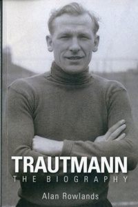 Enlarge image Cover: Trautmann the Biography - DB Publishing
