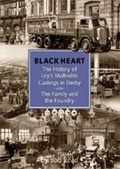 Cover: Blackheart: The History of Leys Malleable Castings in Derby. The Family and the Foundry - DB Publishing