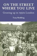 Cover: On the Street Where You Live. Growing Up in 1950's London - DB Publishing