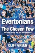 Cover: Evertonians, the Chosen Few. We are Born, We Do Not Choose. - DB Publishing