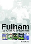 Cover: Fulham: A Century of Memorable Matches - DB Publishing