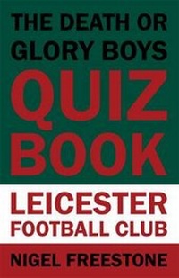 Abbildung von: The Death or Glory Boys Quiz Book - Leicester Football Club - DB Publishing